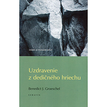 

Uzdravenie z dedičného hriechu: Úvahy o význame spásy