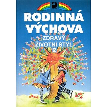 Rodinná výchova Zdravý životní styl 2: učebnice pro 8. a 9. ročník ZŠ