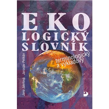 

Ekologický slovník: terminologický a výkladový