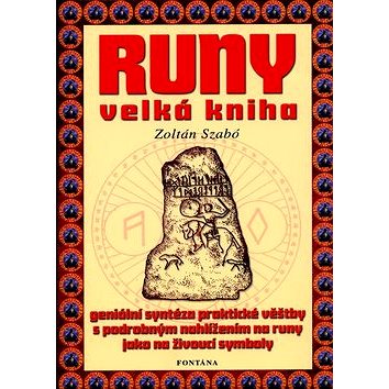 

Runy velká kniha: Geniální syntéza praktické věštby s podrobným nahlížením na runy...