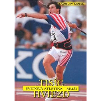 

Svetová atletika - Muži: Tisíc hviezd