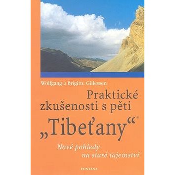 

Praktické zkušenosti s pěti Tibeťany: Nové pohledy na staré tajemství