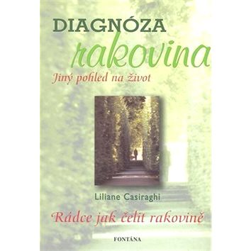 

Diagnóza rakovina: Rádce jak čelit rakovině