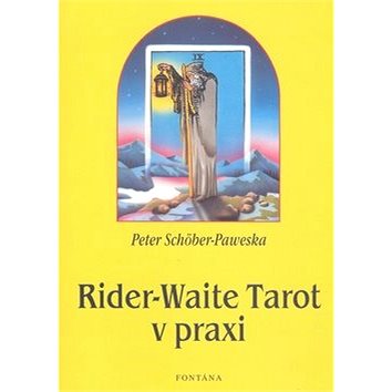 

Rider-Waite Tarot v praxi