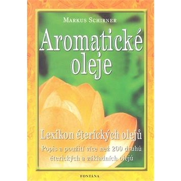 

Aromatické oleje: Lexikon éterických olejů