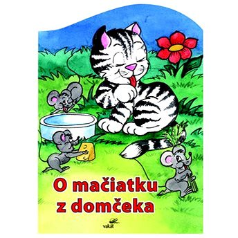

O mačiatku z domčeka