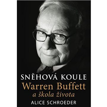 

Sněhová koule: Warren Buffett a škola života
