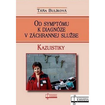 

Od symptómu k diagnóze v záchrannej službe: Kazuistiky