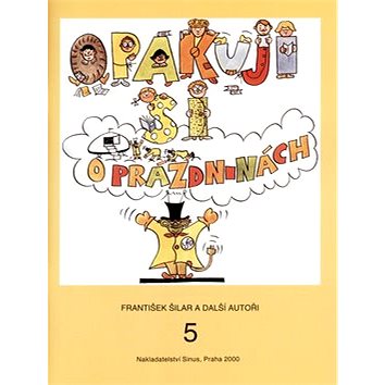 

Opakuji si o prázdninách 5: Knížka pro děti, které ukončily 5.ročník základní školy