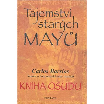 

Tajemství starých Mayů: Kniha osudu