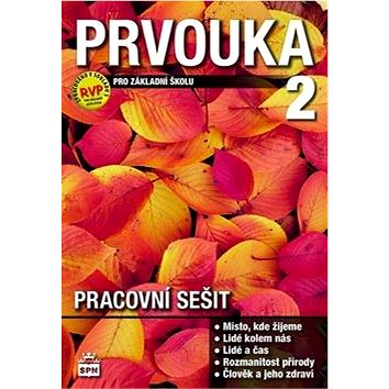 

Prvouka 2 pro základní školu Pacovní sešit: Člověk a jeho svět