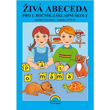 

Živá abeceda: Pro 1. ročník základní školy