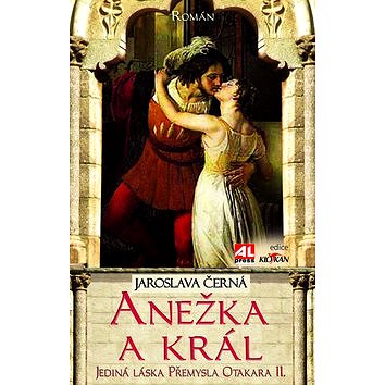 

Anežka a král: Jediná láska Přemysla otakara II.