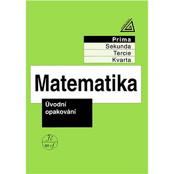 

Matematika pro nižší ročníky víceletých gymnázií: Úvodní opakování