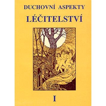 

Duchovní aspekty léčitelství I.