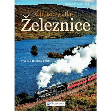 

Železnice: Obrazový atlas