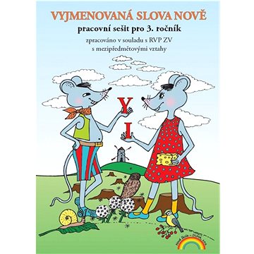 

Vyjmenovaná slova nově: Pracovní sešit pro 3. ročník