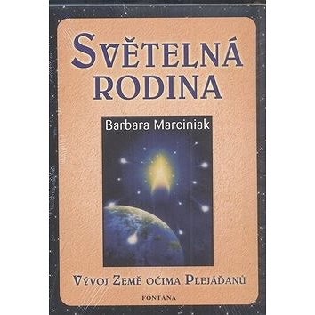 

Světelná rodina: Vývoj Země očima Plejáďanů