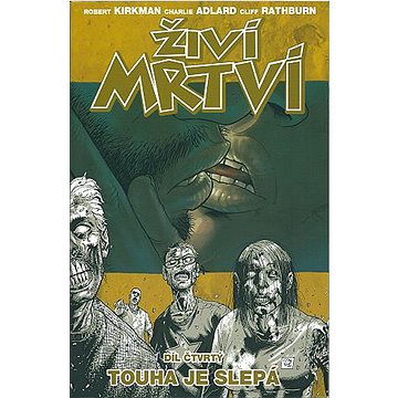 

Živí mrtví Touha je slepá: Díl čtvrtý