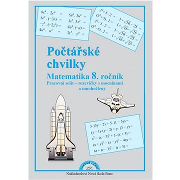 

Počtářské chvilky 8 Pracovní sešit: rozcvičky s mocninami a mnohočleny