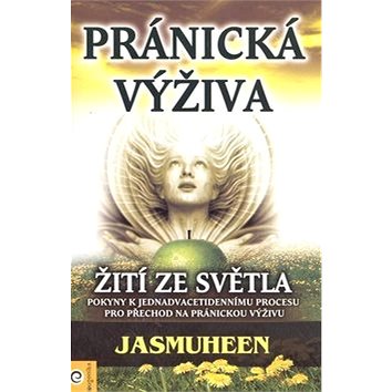 

Pránická výživa: Žití ze světla