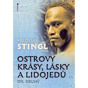 

Ostrovy krásy, lásky a lidojedů Díl druhý