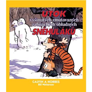 

Calvin a Hobbes Útok vyšinutých zmutovaných zabijáckých obludných sněhuláků
