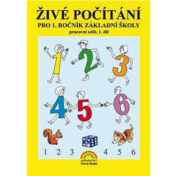 

Živé počítání pro 1. ročník základní školy Pracovní sešit 1. díl