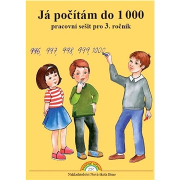 

Já počítám do 1000: Pracovní sešit pro 3. ročník