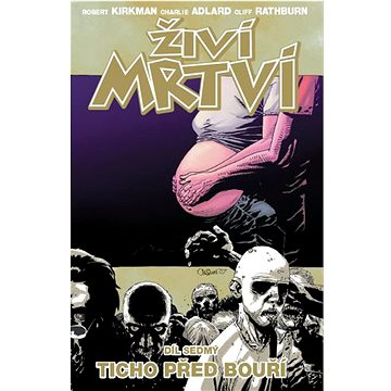 

Živí mrtví Ticho před bouří: Díl sedmý