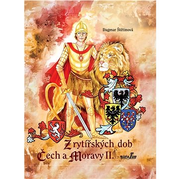 

Z rytířských dob Čech a Moravy II.