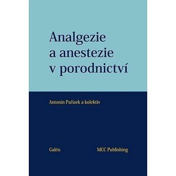 

Analgezie a anestezie v porodnictví