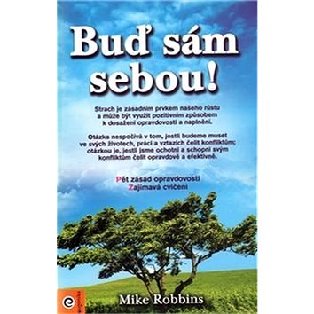 

Buď sám sebou: Pět zásad opravdovosti