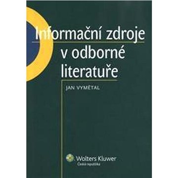 

Informační zdroje v odborné literatuře