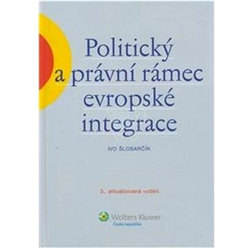 

Politický a právní rámec evropské integrace
