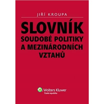 

Slovník soudobé politiky a mezinárodních vztahů