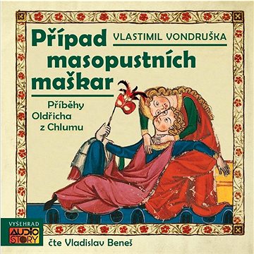 

Případ masopustních maškar: Příběhy Oldřicha z Chlumu