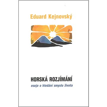 

Horská rozjímání: Eseje o hledání smyslu života