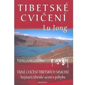 

Tibetské cvičení Lu Jong: Tajné cvičení tibetských mnichů