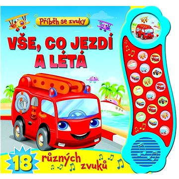 

Příběh se zvuky Vše, co jezdí a létá: 18 různých zvuků