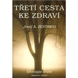 

Třetí cesta ke zdraví: Ekologie duše