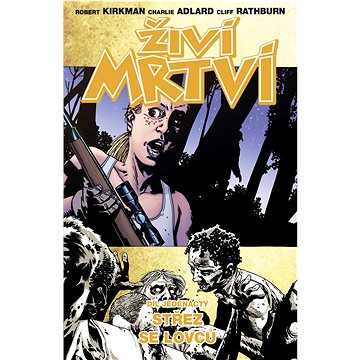

Živí mrtví Střez se lovců: Díl jedenáctý