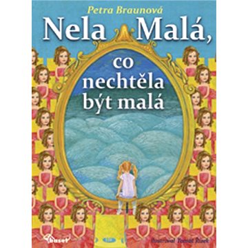 

Nela Malá, co nechtěla být malá