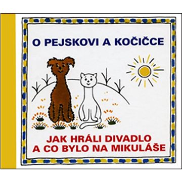 

O pejskovi a kočičce Jak hráli divadlo a co bylo na Mikuláše