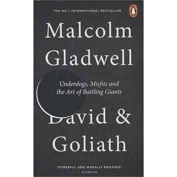 

David and Goliath: Underdogs, Misfits and the Art of Battling Giants