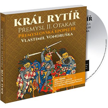 

Král rytíř Přemysl II. Otakar: Přemyslovská epopej III