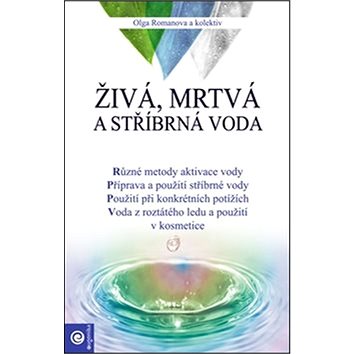

Živá, mrtvá a stříbrná voda