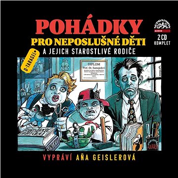 

Pohádky pro neposlušné děti a jejich starostlivé rodiče: 2 CD