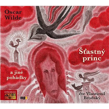 

Šťastný princ a jiné pohádky: Šťastný princ, Slavík a růže, Sobecký obr, Oddaný přítel