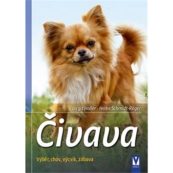 

Čivava: Výběr, chov, výcvik, zábava